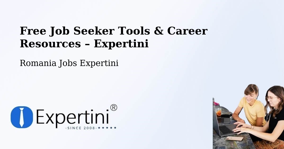 Free Job Seeker Tools & Career Resources – Comuna Bujoreni - Comuna Bujoreni, Romania Jobs Expertini